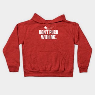 Don't Puck With Me Hockey Pun Kids Hoodie